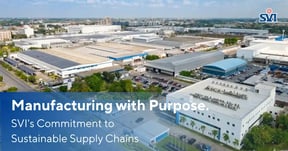 Built Responsibly: How SVI Is Advancing Sustainable Manufacturing for Global Supply Chains