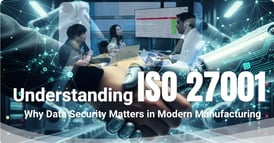 Building Trust in the Digital Supply Chain: The Role of ISO 27001 in Manufacturing